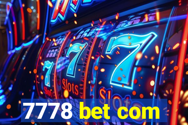 7778 bet com